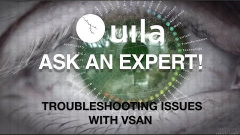 Uila Ask an Expert Series: Troubleshooting issues with vSAN