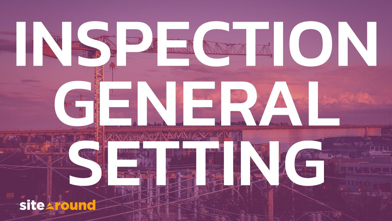 Inspection General Setting | Sitearound - YouTube