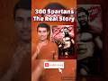 300 Spartans The Real Story Dhruv Rathee Shorts Youtubeshorts