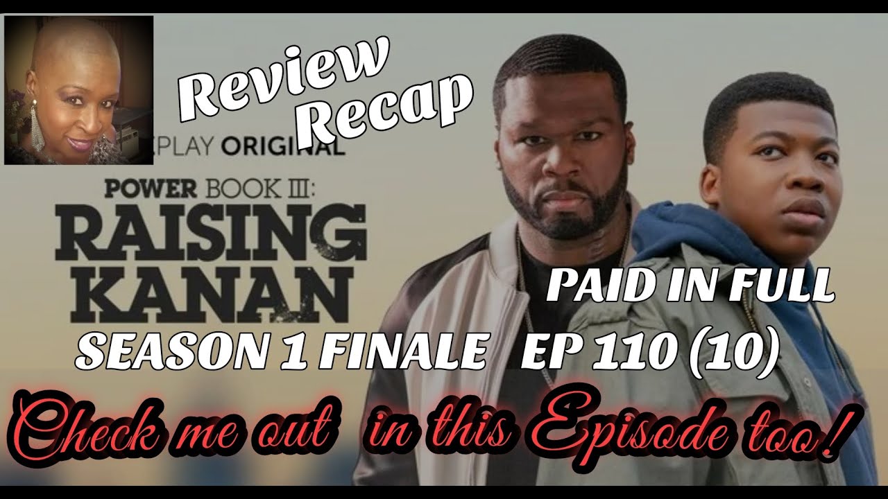 [RECAP] POWERBOOK 3 RAISING KANAN / SEASON 1 FINALE / EPISODE 10 (110