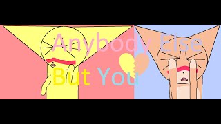 | Anybody Else But You Meme | | CherryStar X LemonHeart | | Warrior Cats |