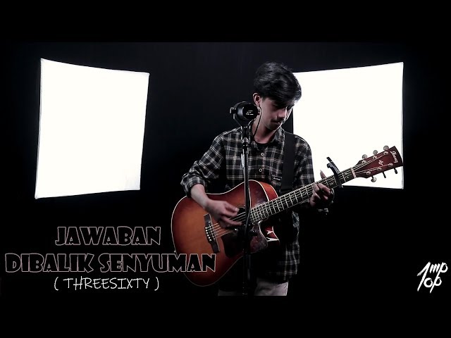 THREESIXTY SKATEPUNK  - JAWABAN DIBALIK SENYUMAN  ( COVER FRENDY P.W ) class=