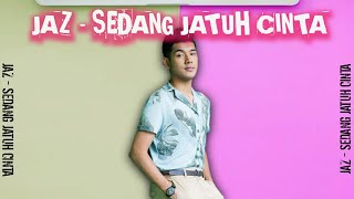 JAZ - SEDANG JATUH CINTA (Lirik lagu)