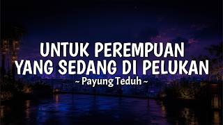 Payung Teduh - Untuk Perempuan Yang Sedang Di Pelukan (Lirik) MIX Lagu Viral di Tiktok : Jatuh Suka