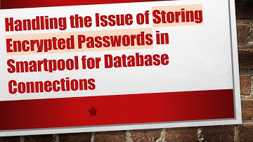 Handling the Issue of Storing Encrypted Passwords in Smartpool for Database Connections
