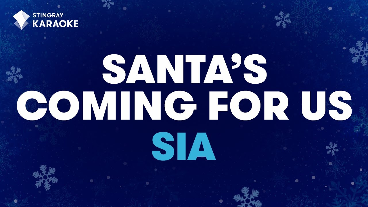 Santa's Coming For Us - Sia | KARAOKE WITH LYRICS