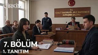 Çirkin 7. Bölüm 1. Tanıtım | Ben Bunu Hak Etmedim !