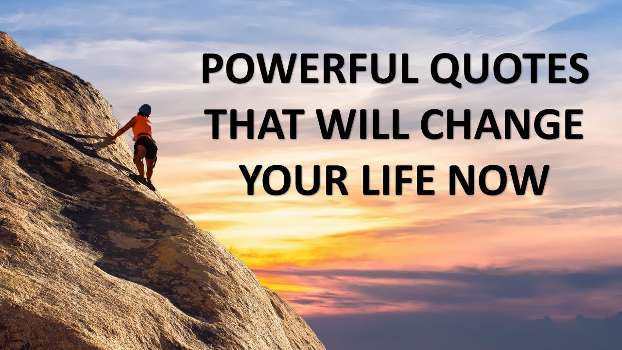 Powerful quotes that will change your life now | Inspirational Quotes ...