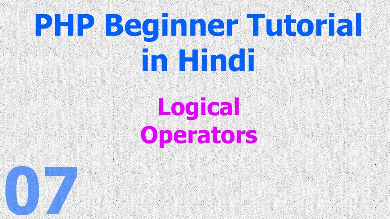 007 PHP Operator Part 2 - Logical Operator Hindi - YouTube
