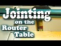 Jointing on the Router table - Creating a Good Glue Joint Without a Jointer!