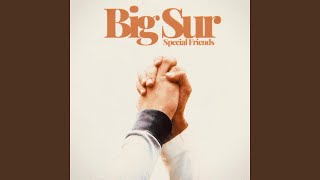 Big Sur - Special Friends