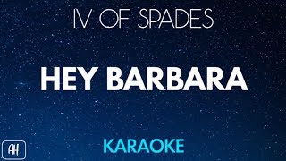 IV of Spades - Hey Barbara (Karaoke Version/Instrumental)
