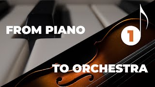 From Piano to Orchestra | Part 1