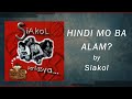 Hindi mo ba alam  siakol lyric opm