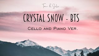 Crystal Snow - BTS (방탄소년단) || Cello and Piano Cover by Tomo & Julie