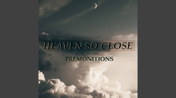 Heaven so Close
