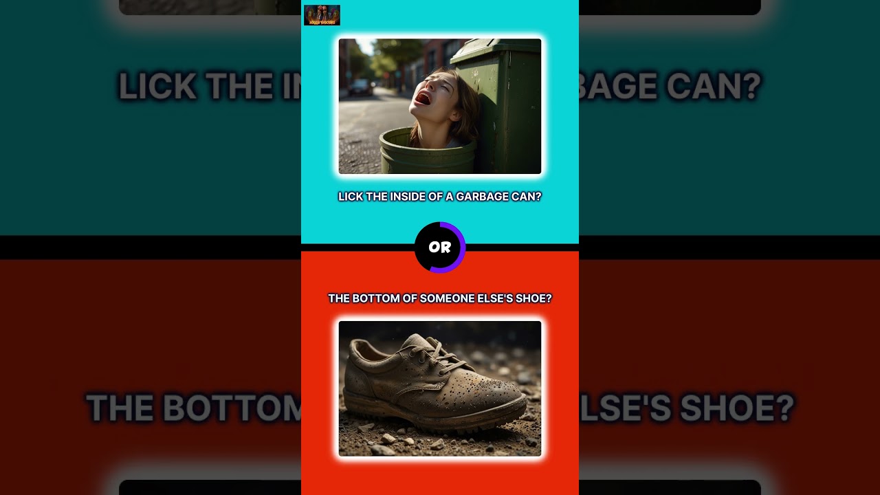 WYR- WARNING- RIDICULOUS AND GROSS- 