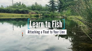Learn to Fish: Float Fishing Setup | GoFishBC