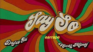 doja cat - say so ft. nicki minaj remix (earrape)