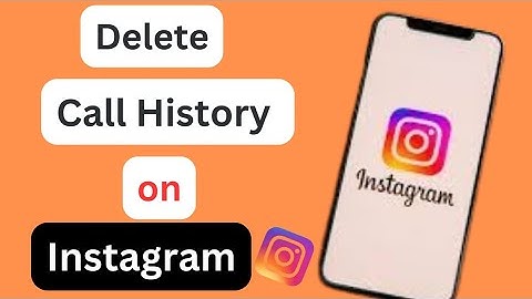 How to Delete Instagram Call History With One Specific Person