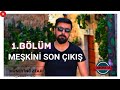 MEŞKİNİ SON ÇIKIŞ 1 BÖLÜM Kanala Abone Olmayı Unutmayın