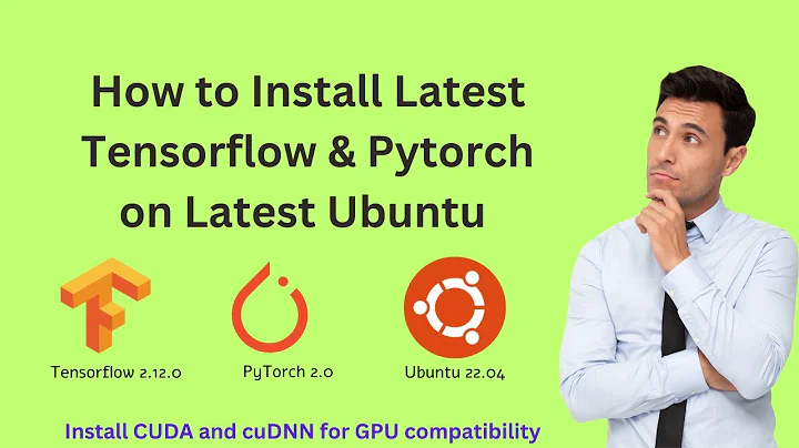 Install PyTorch 2.0 and TensorFlow 2.12 in 5 Easy Steps on Ubuntu 22.04