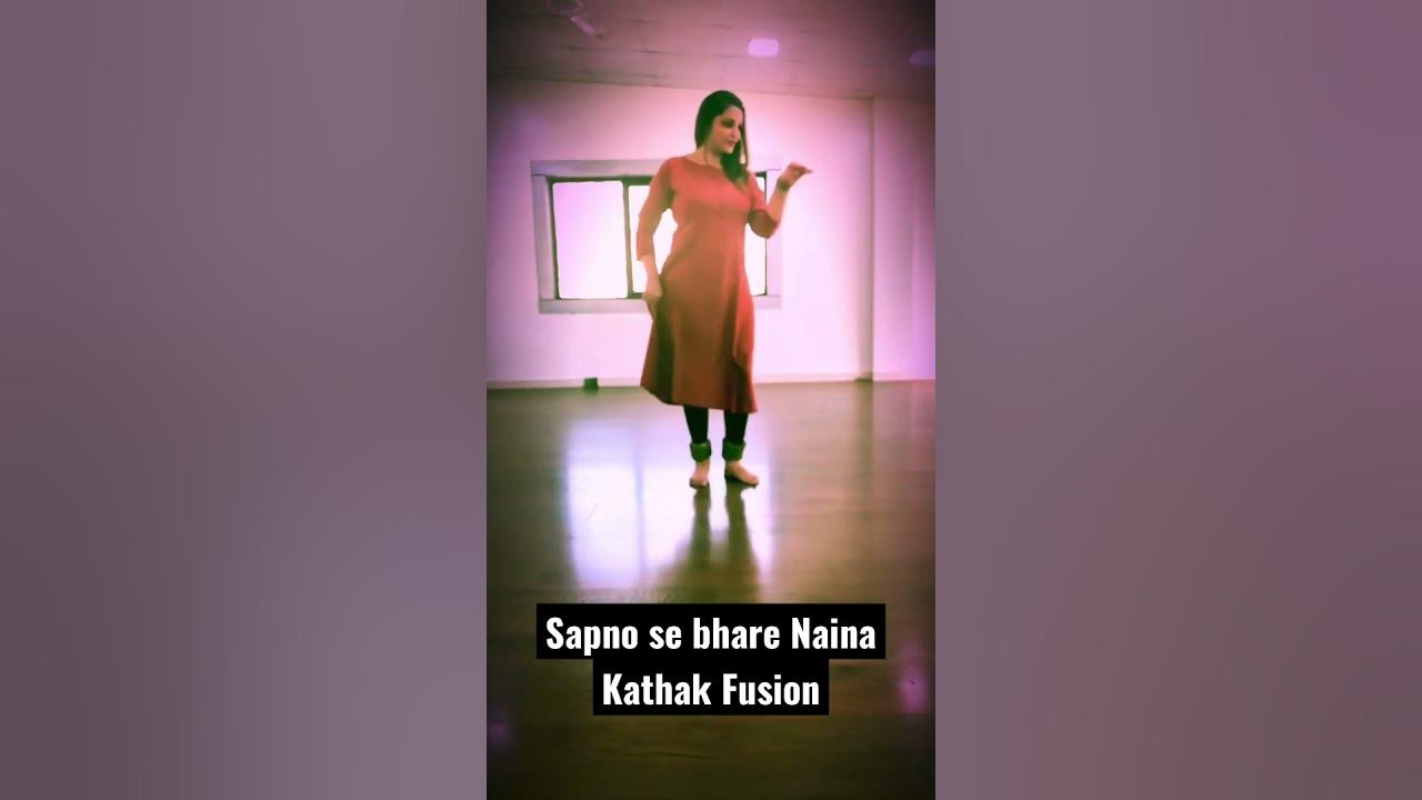 Sapno Se Bhare Naina Mp3 Song Free Download Kathak Fusion | Sapno se bhare Naina | # #kathak #dance #ghunghroo