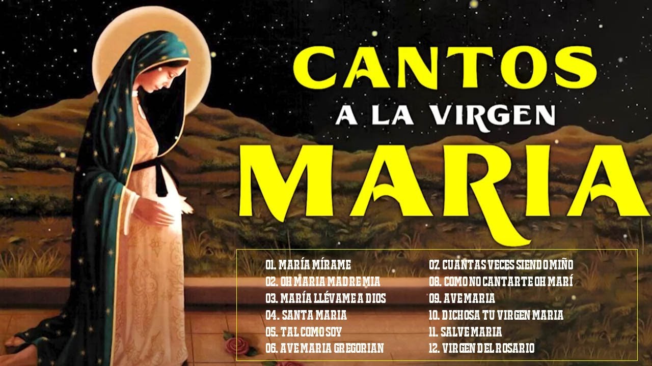 Los 10 Mejores Cantos A La Virgen Maria || La Canción Católica Mas Hermosa Del Mundo - Ave Maria ...