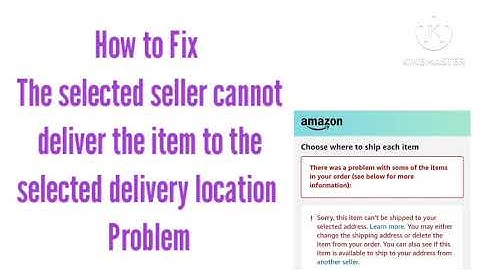 Fix Amazon The selected seller cannot deliver the item to the selected delivery location Problem