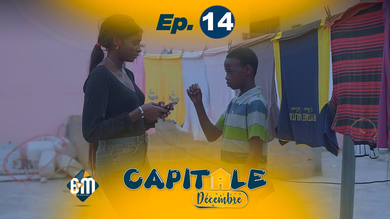 Série CAPITALE - Décembre 2021 - Episode 14 Final