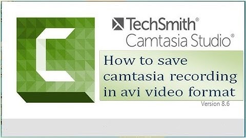 how to save camtasia recording in avi video format || camtasia studio 8.6 tutorial