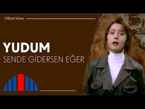 Yudum - Sende Gidersen Eğer (Official Video)