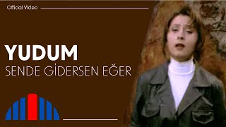 Yudum - Sende Gidersen Eğer (Official Video)