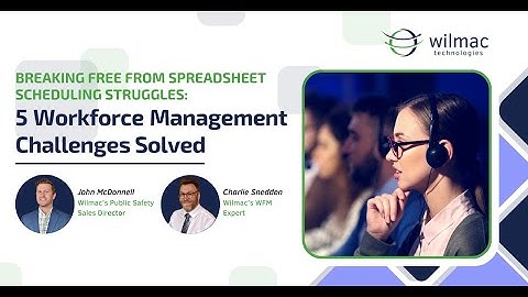 Breaking Free From Spreadsheet Scheduling Struggles: 5 WFM Challenges Solved