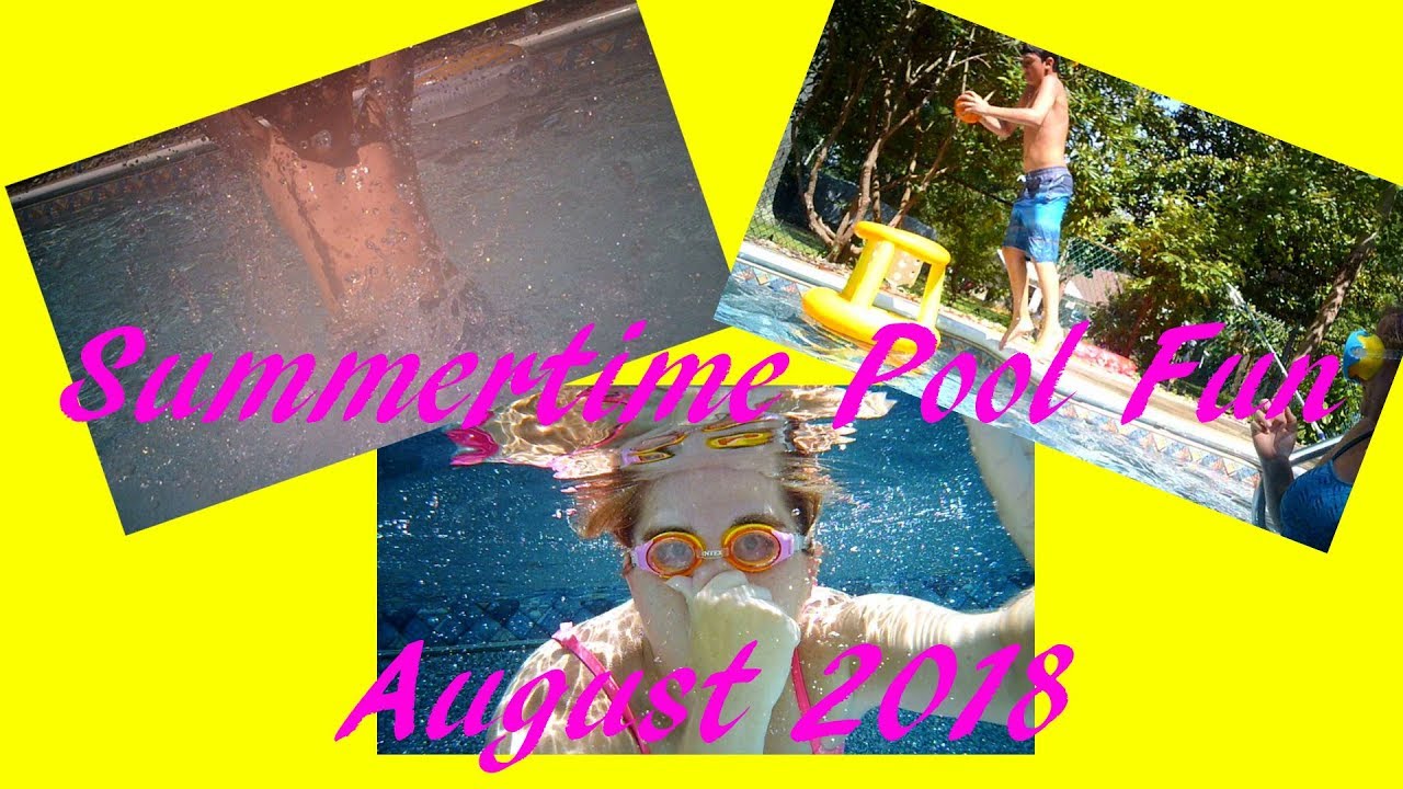 Summertime Pool Fun | August 2018 - YouTube
