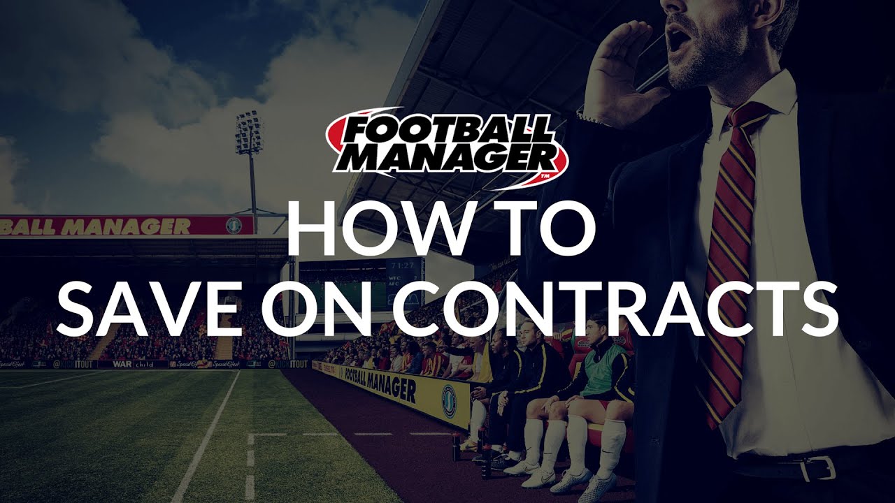 Football Manager Guide Contract Tips for Smaller Fees Part 2 YouTube