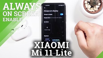 How to Activate Always on Display on XIAOMI Mi 11 Lite – Use Ambient Display