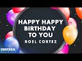 Roel Cortez - Happy Happy Birthday To You (Official Lyric Video)
