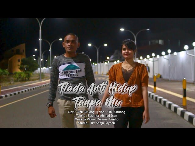 TIADA ARTI HIDUP TANPAMU || Sibli Siruang (Official Music Video) class=