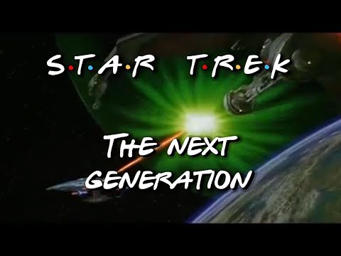 Star Trek The Next Generation - Friends Intro