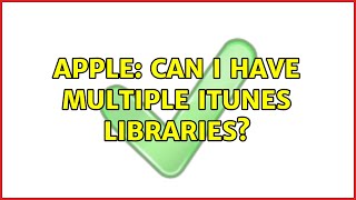 Apple: Can I Have Multiple iTunes Libraries?