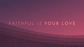Royal Company - Faithful is Your Love (Lyric Video) chords