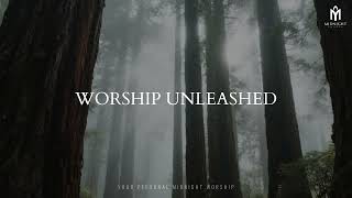 WORSHIP UNLEASHED – Peaceful Worship Instrumental | Scripture Study & Rest