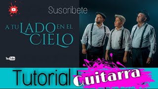 Video thumbnail of "A tu lado en el cielo / GUITARRA ACORDES.... comparte..."