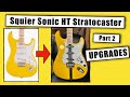 Squier sonic ht strat  part 2  upgrades