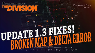 The Division: 1.3 Fix: Broken Map & DELTA Errors (Can