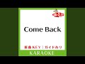 Come Back (カラオケ) (原曲歌手:平井堅)