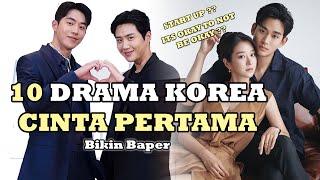 10 DRAMA KOREA BERTEMA CINTA PERTAMA ( BIKIN BAPER )