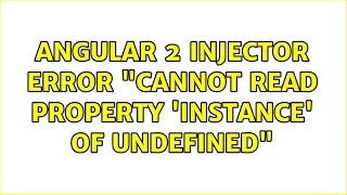 Angular 2 injector error "Cannot read property 'instance' of undefined"