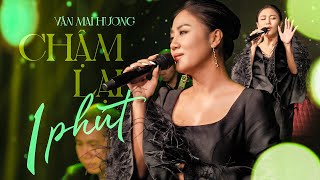 Chậm Lại Một Phút - Văn Mai Hương | Mây Saigon